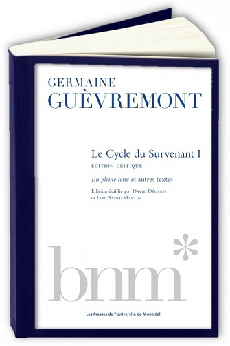 Le Cycle du Survenant I, edition critique - Germaine Guevremont