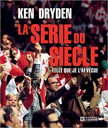 La série du siècle: telle que je l’ai vécue - Ken Dryden (2022)