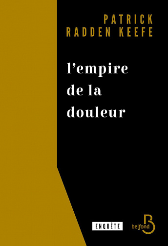 L’empire de la douleur : L'histoire cachée de la dynastie des Sackler - Patrick Radden Keefe (2022)