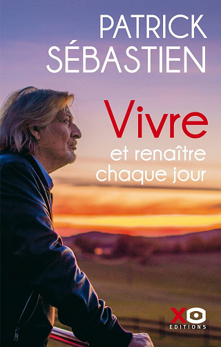 Vivre et renaître chaque jour - Patrick Sébastien (2022)