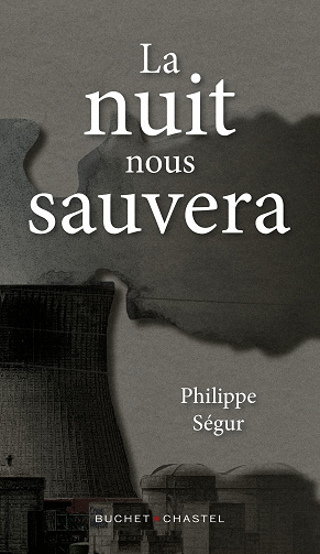 La nuit nous sauvera - Philippe Ségur (2022)