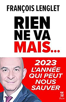 Rien ne va, mais… - François Lenglet (2022)