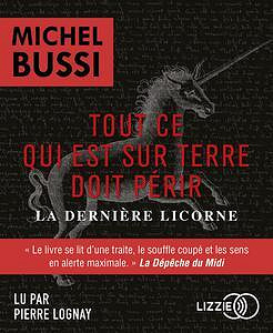 Michel Bussi, "Tout ce qui est sur Terre doit périr: La dernière licorne" (2022)