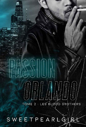 Passion Orlando, Tome 2 : Les Blood Brothers - Sweet Pearl Girl