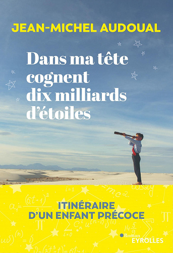 Dans ma tête cognent dix milliards d'étoiles - Jean-Michel Audoual (2022)