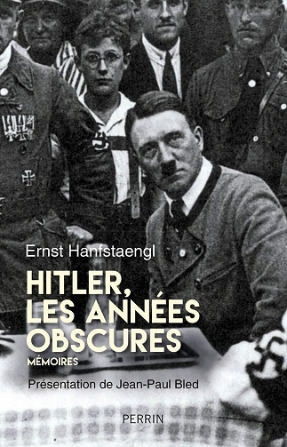 Hitler, Les années obscures. Mémoires - Ernst Hanfstaengl