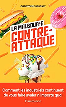 La malbouffe contre-attaque - Christophe Brusset (2022)