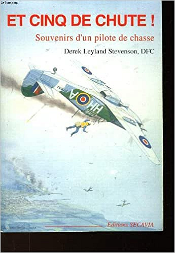 Aviation - Et cinq de chute ! Derek Leyland Stevenson, DFC - 1992