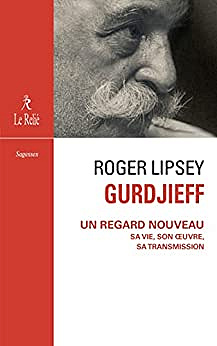 Gurdjieff, un regard nouveau - Roger Lipsey (2022)