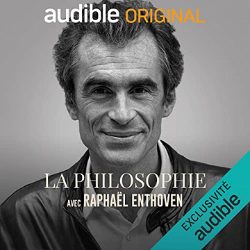 La Philosophie avec Raphaël Enthoven- 2022