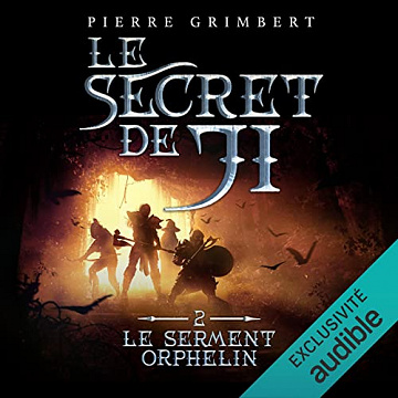 Le Serment orphelin - Le Secret de Ji -Tome 2 - Pierre Grimbert (2022)