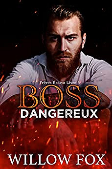 Boss Dangereux (Frères Bratva t. 5) - Willow Fox (2022)