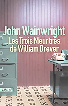 Les Trois Meurtres de William Drake - John Wainwright (2022)