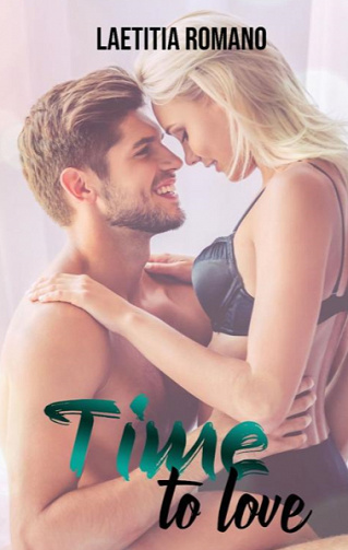 Time to Fall in Love, Tome 2 : Time to Love - Laetitia Romano (2022)