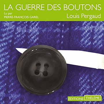 Louis Pergaud, "La guerre des boutons"