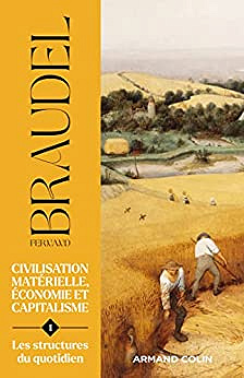 Civilisation Matérielle, Économie et Capitalisme – Tome 1. Les Structures du Quotidien par Fernand Braudel (Armand Colin) (2022)
