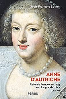 Anne d'Autriche - Jean-Francois Solnon (2022)