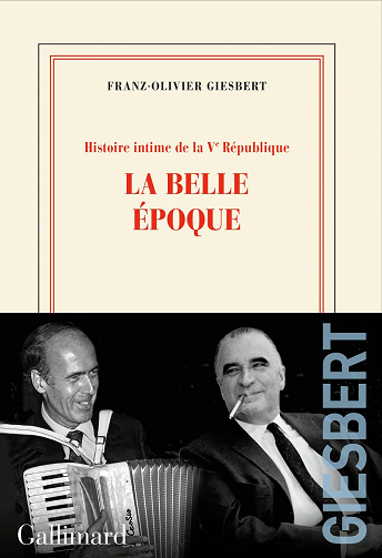 Histoire intime de la Vᵉ République: La belle époque (T2) - Franz-Olivier Giesbert (2022)