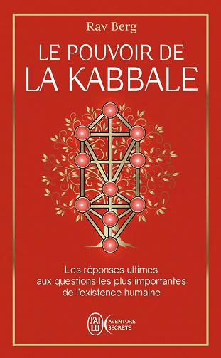 Le pouvoir de la Kabbale: Les réponses ultimes aux questions les plus importantes de l'existence humaine - Rav Berg (2022)