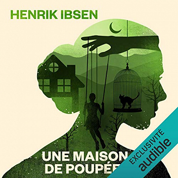 Henrik Ibsen - Une maison de poupée [2017]