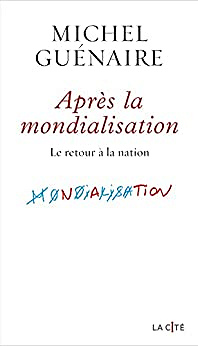 Après la mondialisation - Le retour à la nation - (2022)