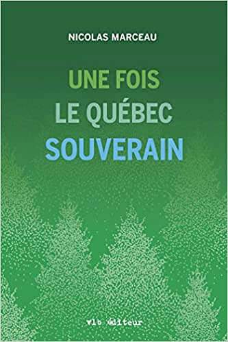 Une fois le Québec souverain - Nicolas Marceau (2022)