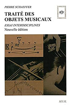 Traité des Objets Musicaux par Pierre Schaeffer (1966)