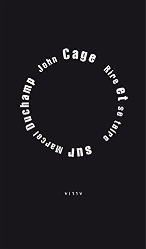 Rire et se Taire: Sur Marcel Duchamp par John Cage (2014) [