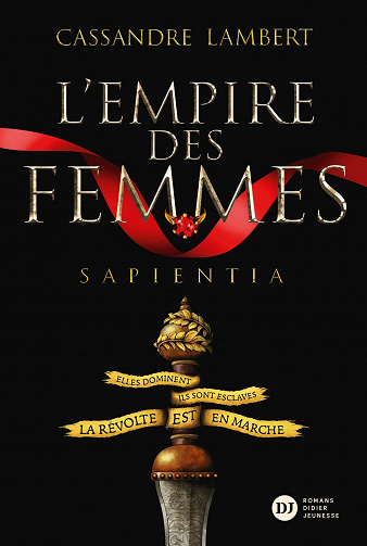 L’Empire des femmes Tome 1 - Sapientia - Cassandre Lambert (2022)