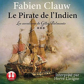 Fabien Clauw - Le pirate de l'Indien - Les aventures de Gilles Belmonte 3 [2021]