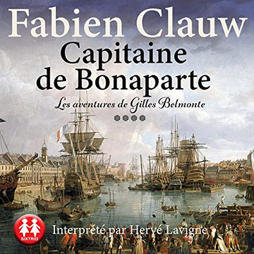 Fabien Clauw - Capitaine de Bonaparte - Les aventures de Gilles Belmonte 4 - Fabien Clauw  [2022]
