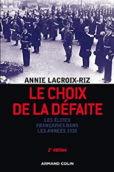 Le choix de la défaite: Les élites françaises dans les années 1930 -  Annie Lacroix-Riz