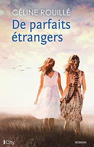 De parfaits étrangers - Céline Rouillé (2022)