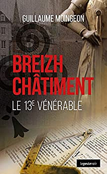 Breizh châtiment - Le 13e vénérable - Guillaume Moingeon