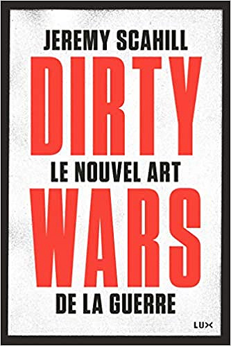 Le nouvel art de la guerre, Dirty Wars - Jeremy Scahill