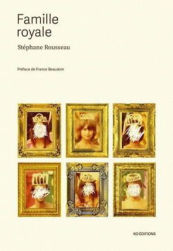 Famille royale - Stéphane Rousseau (2022)