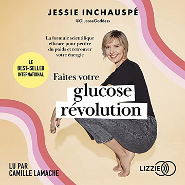 Faites votre glucose révolution: La Formule scientifique efficace pour perdre du poids et retrouver votre énergie - Jessie Inchauspé  (2022)