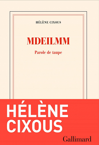Mdeilmm : Parole de taupe - Hélène Cixous (2022)