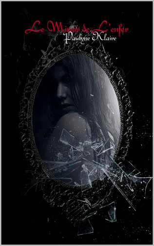 Le miroir de l'enfer - Paulyne Klaire (2022)