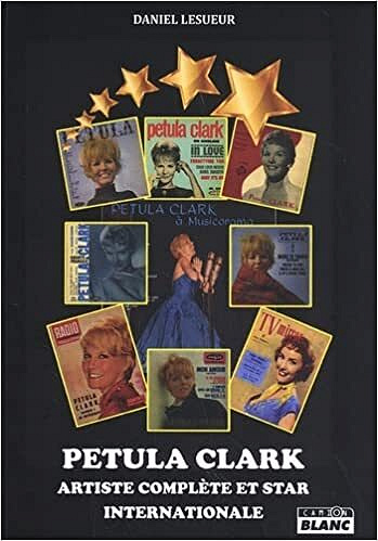 Petula Clark, artiste complète et star internationale - Daniel Lesueur (2022)