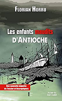 Les enfants maudits d'Antioche - Florian Horru (2022)
