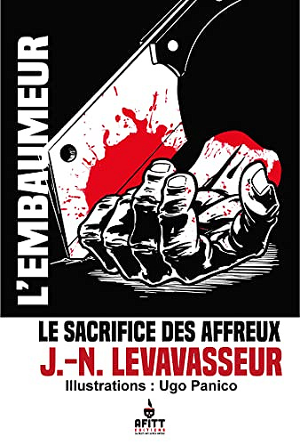 Le sacrifice des Affreux: Une aventure de l'Embaumeur - Jean-Noël Levavasseur (2022)