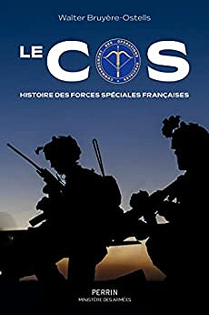 Le COS : Histoire des forces spéciales françaises - Walter Bruyère-Ostells (2022)