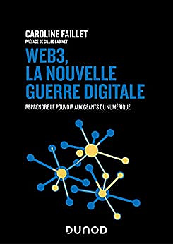 Web3, la nouvelle guerre digitale - Caroline Faillet (2022)
