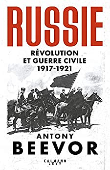 Russie : Révolution et Guerre Civile (1917-1921) -  Antony Beevor (2022)