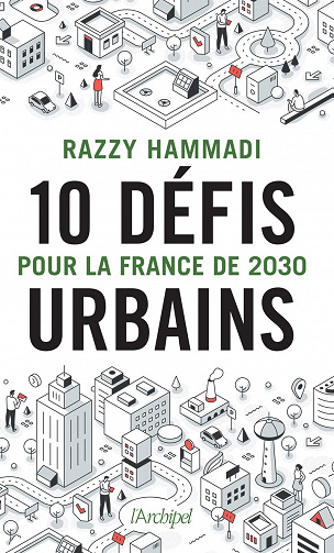 10 défis urbains pour la France de 2030 - Razzy Hammadi (2022)