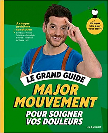 Le grand guide Major Mouvement pour soigner vos douleurs - Thibault Geoffray (2022)