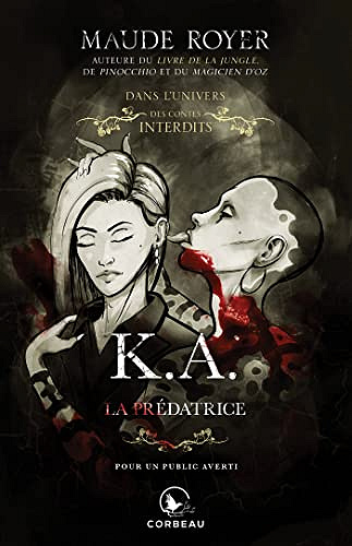 Dans l'univers des Contes Interdits - K.A. la prédatrice - Maude Royer (2022)