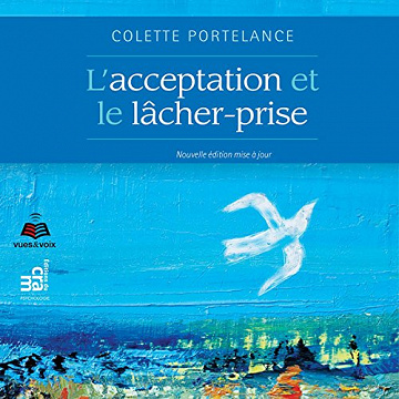Colette Portelance - L'acceptation et le lâcher-prise [2018]