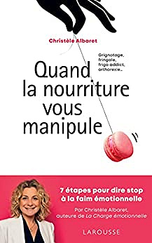Quand la nourriture vous manipule - Alix Lefief-Delcourt et Christèle Albaret (2022)